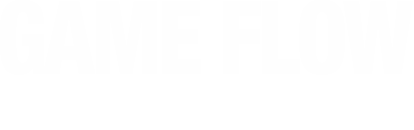 GAME FLOW ゲームフロー