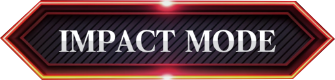 IMPACT MODE