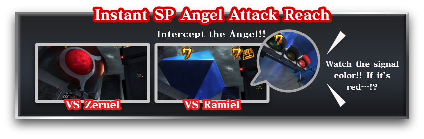 Instant SP Angel Attack Reach　Intercept the Angel!!　VS Zeruel、VS Ramiel　Watch the signal color!! If it’s red…!?